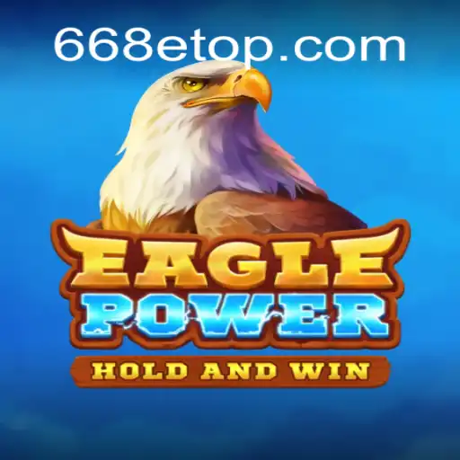 EaglePower: A Nova Sensação do Mundo dos Jogos em 668E.COM
